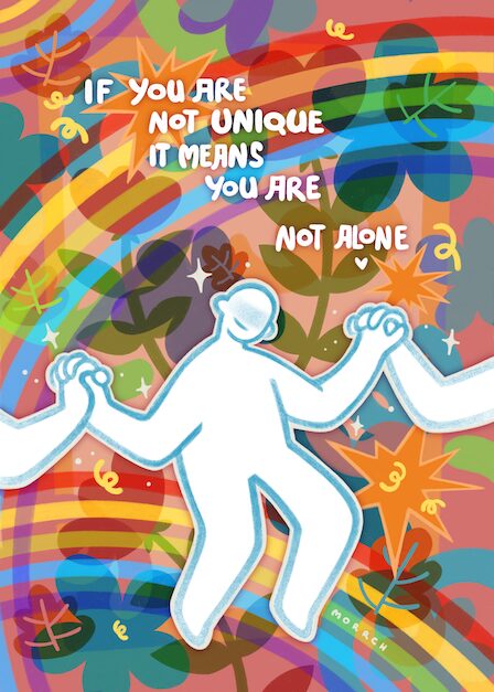 Digital artwork of figures holding hands under rainbows with the text “If you are not unique, it means you are not alone.”