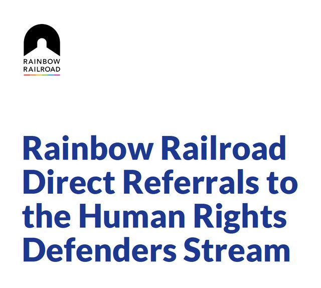 Rainbow Railroad Direct Referrals to the Human Rights Defenders Stream